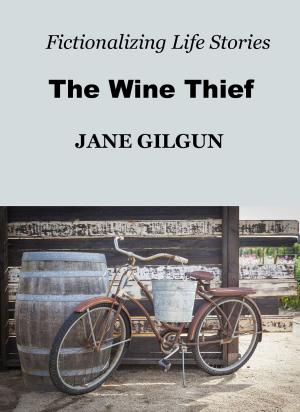 Cover of the book Fictionalizing Life Stories: The Wine Thief by Joana Neves