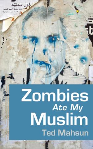 Book cover of Zombies Ate My Muslim