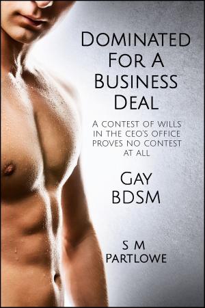 Book cover of Dominated for a Business Deal (Gay, BDSM, Domination, Humiliation)