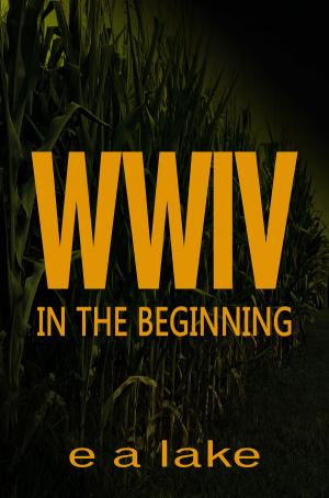 Cover of the book WWIV: In The Beginning by Joslyn Chase