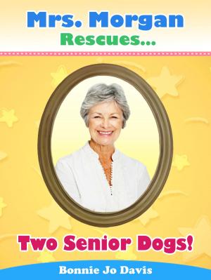 Book cover of Mrs. Morgan Rescues... Two Senior Dogs!