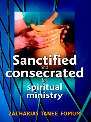 Cover of the book Sanctified And Consecrated For Spiritual Ministry by Eusebius, Paul L. Maier