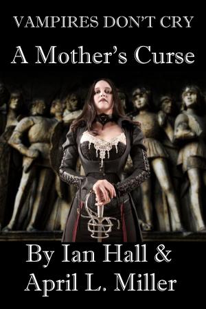 Cover of the book Vampires Don't Cry: A Mother's Curse by BC Crow
