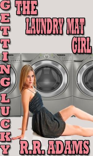 bigCover of the book Getting Lucky: The Laundry Mat Girl by 