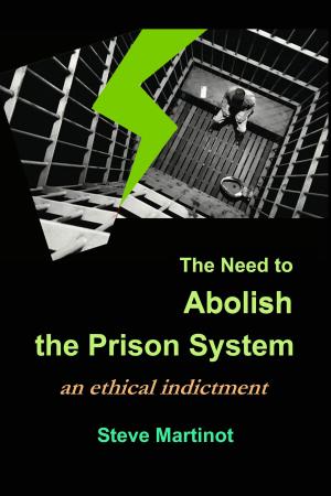 Cover of The Need to Abolish the Prison System: An Ethical Indictment