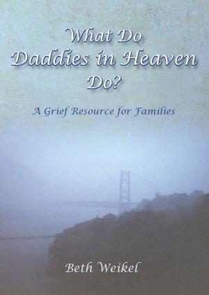 Book cover of What Do Daddies in Heaven Do?