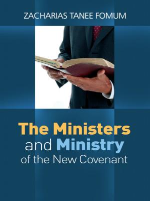 Cover of The Ministers And The Ministry of The New Covenant