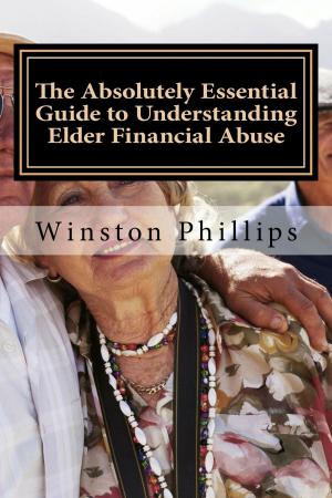 Cover of the book The Absolutely Essential Guide to Understanding Elder Financial Abuse by Phil Gurian