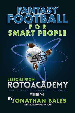 Book cover of Fantasy Football for Smart People: Lessons from RotoAcademy (Volume 2.0)