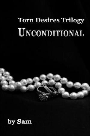 Book cover of Torn Desires Trilogy...Unconditional (Book Two)