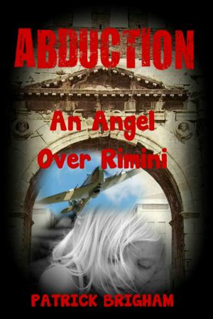 Cover of the book Abduction: An Angel over Rimini by Libby O'Loghlin