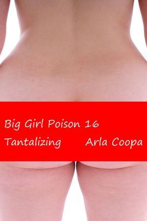 Book cover of Big Girl Poison 16: Tantalizing