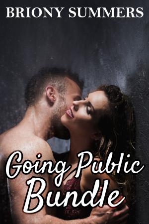 Cover of the book Going Public Bundle (Billionaire, Menage, Exhibitionism, BBW) by Briony Summers