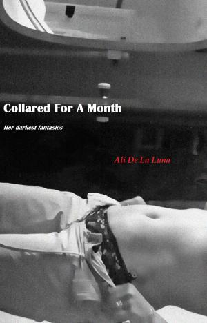 Cover of the book Collared For A Month by Camiel Rollins