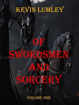 Cover of the book Of Swordsmen and Sorcery Volume One by David James Searle