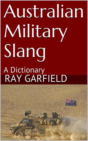 Cover of the book Australian Military Slang: A Dictionary by David Tuffley