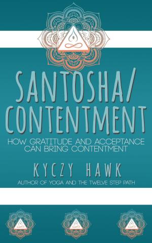 Book cover of Santosha / Contentment How Gratitude and Acceptance Can Bring Contentment