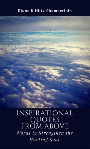 Cover of Inspirational Quotes from Above: Words to Strengthen the Hurting Soul