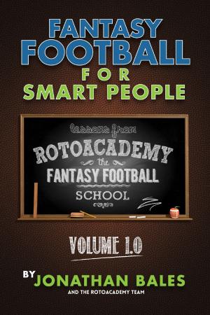 Book cover of Fantasy Football for Smart People: Lessons from RotoAcademy (Volume 1.0)