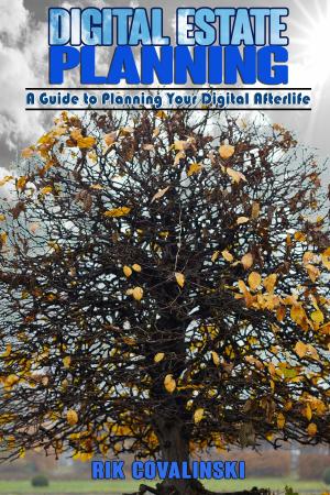 Cover of the book Digital Estate Planning: A Guide to Planning Your Digital Afterlife by Mike Jespersen, Andre Noel Potvin