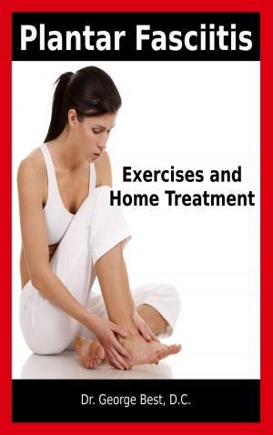 Cover of the book Plantar Fasciitis Exercises and Home Treatment by Valerie DeLaune
