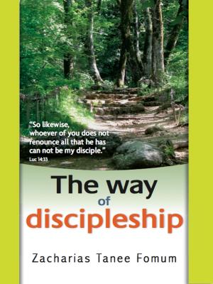 Cover of the book The Way of Discipleship by Zacharias Tanee Fomum