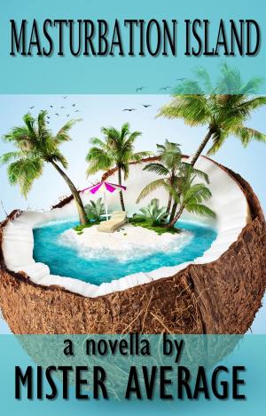 Cover of the book Masturbation Island by Cassie Alexandra, K.L. Middleton
