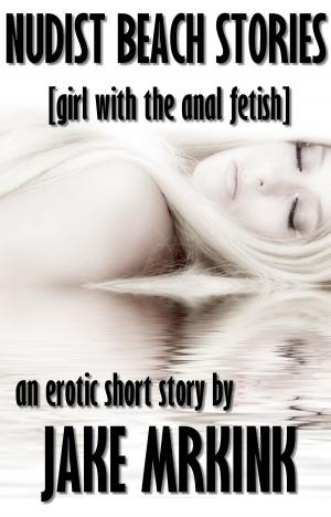 Book cover of Nudist Beach Stories [girl with the anal fetish]
