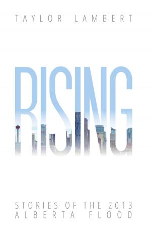 Book cover of Rising: Stories of the 2013 Alberta Flood