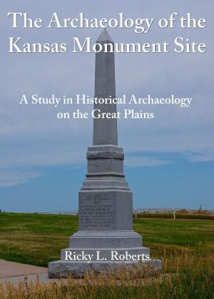 Cover of the book The Archaeology of the Kansas Monument Site by Left Handed