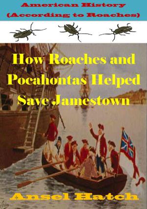 Book cover of American History (According to Roaches): How Roaches and Pocahontas Helped Save Jamestown