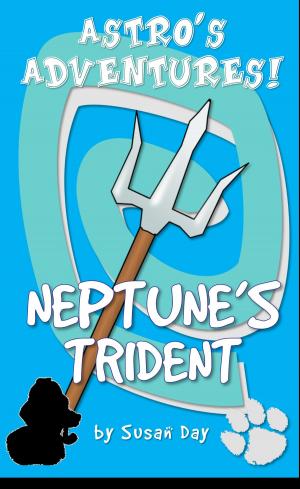 Cover of the book Neptune's Trident!: Astro's Adventures by Suzanne Hagelin