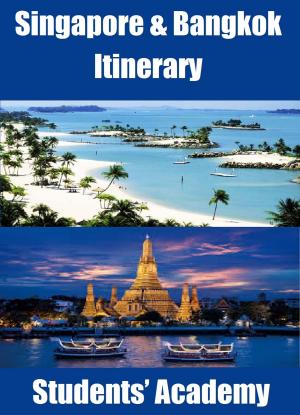 Cover of the book Singapore & Bangkok Itinerary by Students' Academy