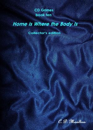 Book cover of CD Grimes book ten: Home is Where the Body Is Collector's edition