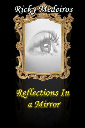 Cover of the book Reflections In A Mirror by Ronald Ritter, Sussan Evermore