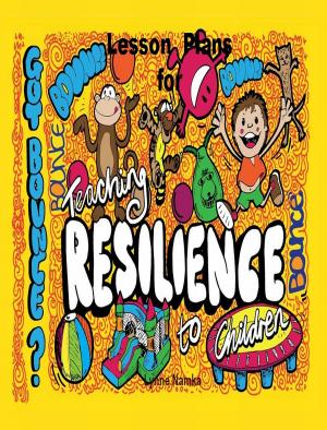 Cover of the book Lesson Plans on Teaching Resilience to Children by Jamie Koufman M.D., F.A.C.S., Julie L. Wei M.D., Karen B Zur M.D.