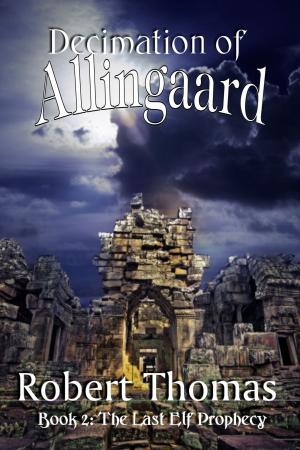 Cover of the book Decimation of Allingaard by Robert Thomas