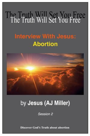 Cover of the book Interview with Jesus: Abortion Session 2 by Judy Arnall