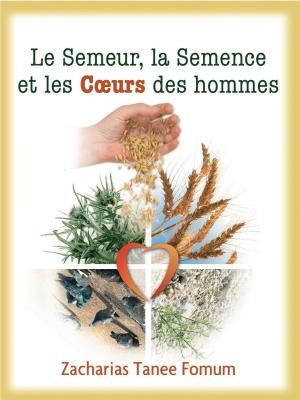Book cover of Le Semeur, La Semence et Les Coeurs Des Hommes