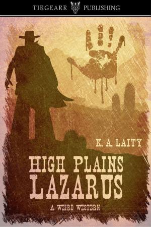 Book cover of High Plains Lazarus: A Weird Western