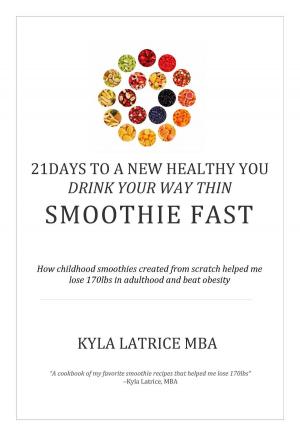 Cover of the book 21 Days to a New Healthy You! Drink Your Way Thin (Smoothie Fast) by Jonathan Vine