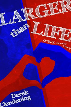 bigCover of the book Larger than Life: A Gigantic Romantic Comedy by 