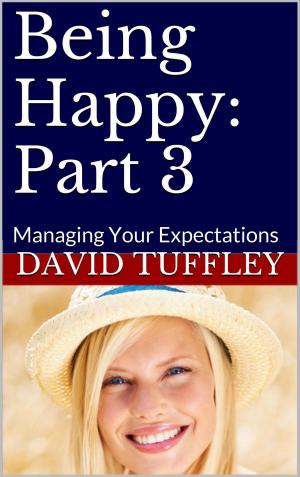Book cover of Being Happy: Part 3 Managing Your Expectations