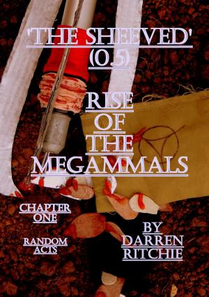 Cover of the book 'The Sheeved', Rise Of The Megammals. Chapter one, Random Acts. by J P Julians