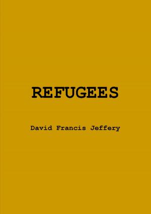 Cover of the book Refugees by David Francis Jeffery