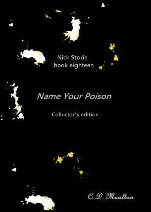 Book cover of Nick Storie book eighteen: Name Your Poison collector's edition