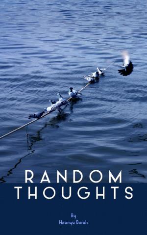 Cover of the book Random Thoughts by Hiranya Borah