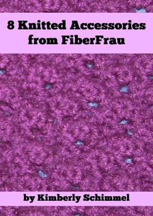 Book cover of 8 Knitted Accessories from FiberFrau