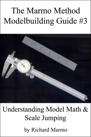Book cover of The Marmo Method Modelbuilding Guide #3: Understanding Model Math & Scale Jumping