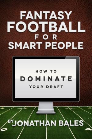 Cover of the book Fantasy Football for Smart People: How to Dominate Your Draft by Jim Cassell